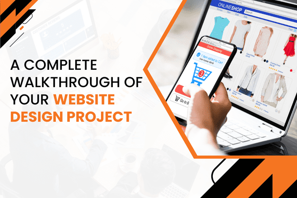 A Complete Walkthrough of Your Website Design Project