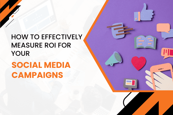How to Effectively Measure ROI for Your Social Media Campaigns