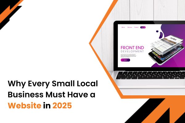 Why Every Small Local Business Must Have a Website in 2025