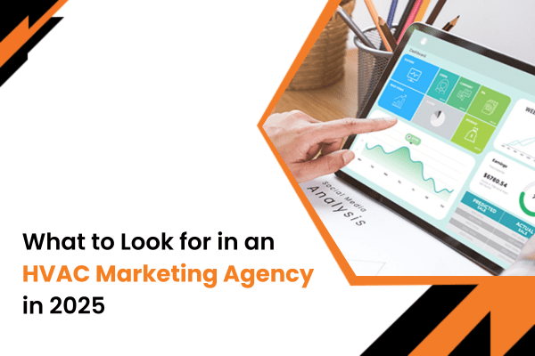 What to Look for in an HVAC Marketing Agency in 2025