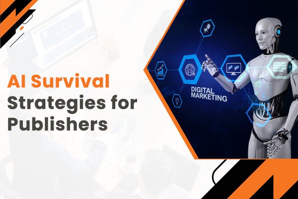 AI Survival Strategies for Publishers